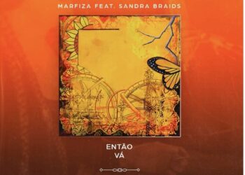 Marfiza lança “Então Vá” com participação da rapper Sandra Braids