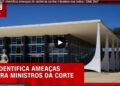 Relatório do STF identifica ameaças de violência contra ministros nas redes